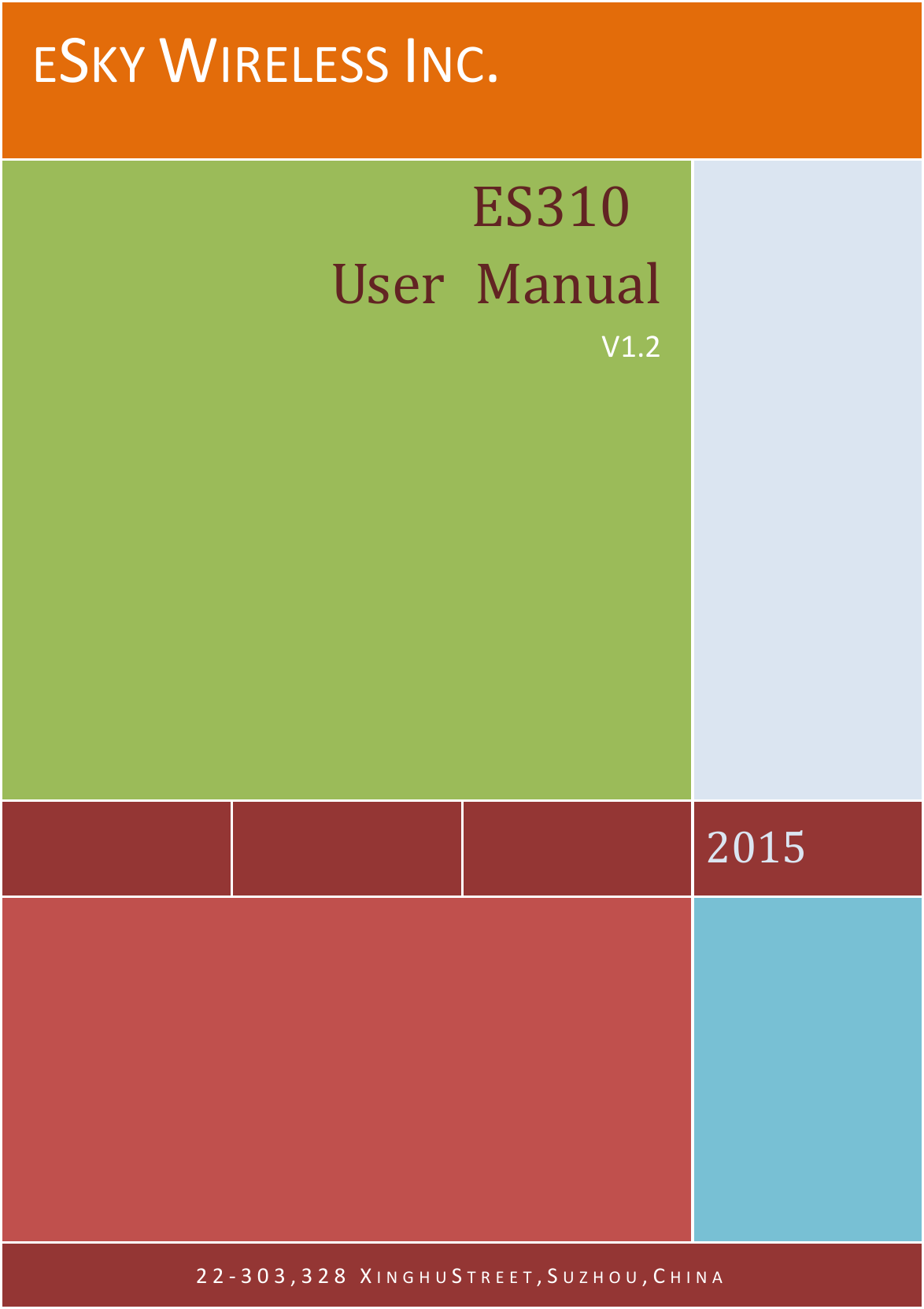   ESKY WIRELESS INC. 2015 ES310   User Manual V1.2 22-303,328 XINGHUSTREET,SUZHOU,CHINA 