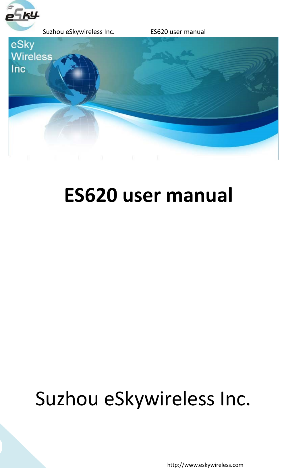 0http://www.eskywireless.comSuzhoueSkywirelessInc.ES620usermanualES620usermanualSuzhoueSkywirelessInc.
