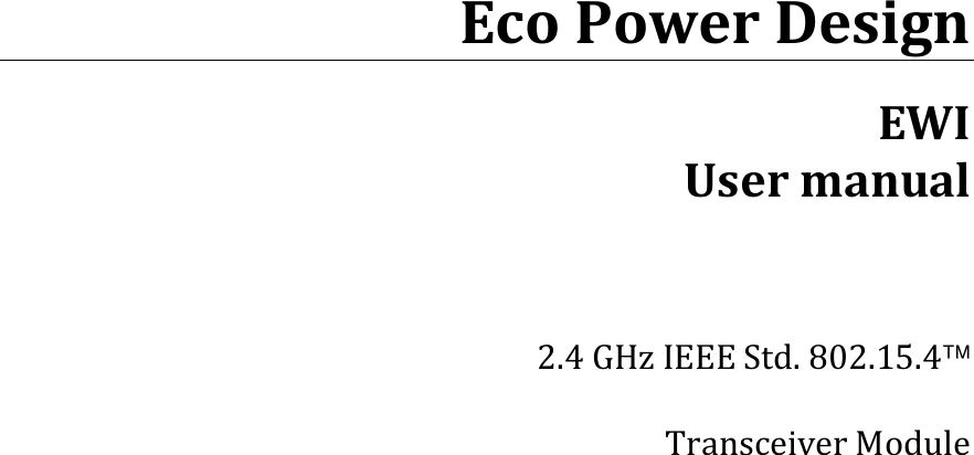 EcoPowerDesignEWIUsermanual2.4GHzIEEEStd.802.15.4™TransceiverModule