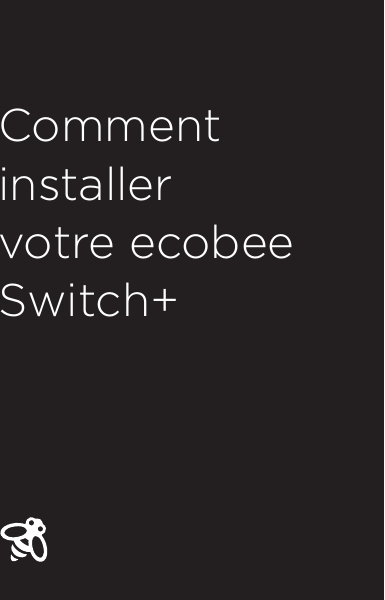 Comment installer votre ecobee Switch+