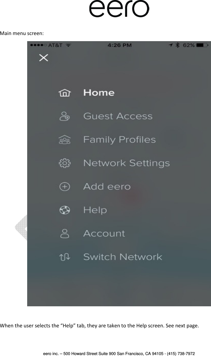  eero inc. – 500 Howard Street Suite 900 San Francisco, CA 94105 - (415) 738-7972   Main menu screen:   When the user selects the “Help” tab, they are taken to the Help screen. See next page.    