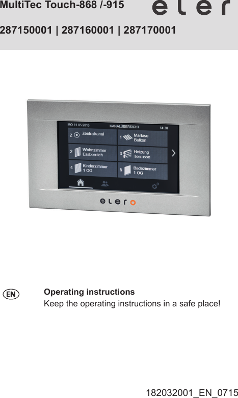 182032001_EN_0715 Operating instructions Keep the operating instructions in a safe place! MultiTec Touch-868 /-915   287150001 | 287160001 | 287170001 
