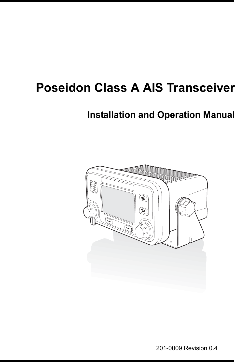 Poseidon Class A AIS TransceiverInstallation and Operation Manual201-0009 Revision 0.4