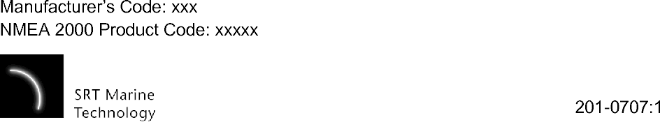 201-0707:1Manufacturer&rsquo;s Code: xxxNMEA 2000 Product Code: xxxxx