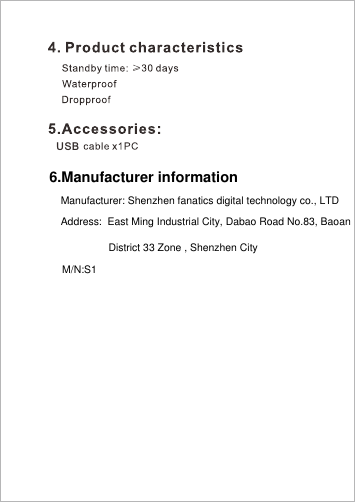USB Manufacturer: Shenzhen fanatics digital technology co., LTDM/N:S16.Manufacturer information Address:  East Ming Industrial City, Dabao Road No.83, Baoan             District 33 Zone , Shenzhen City