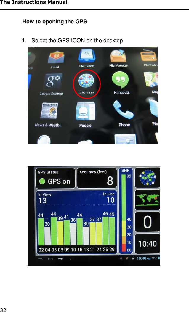 The Instructions Manual 32  How to opening the GPS  1.  Select the GPS ICON on the desktop                                                            