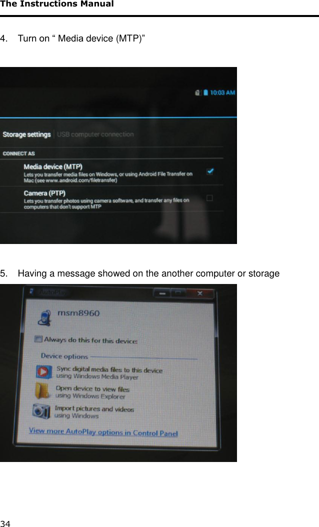 The Instructions Manual 34  4. Turn on “ Media device (MTP)”    5.  Having a message showed on the another computer or storage    