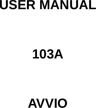      USER MANUAL  103A  AVVIO  