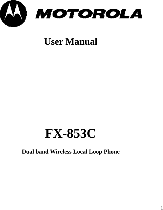  1      User Manual      FX-853C Dual band Wireless Local Loop Phone 