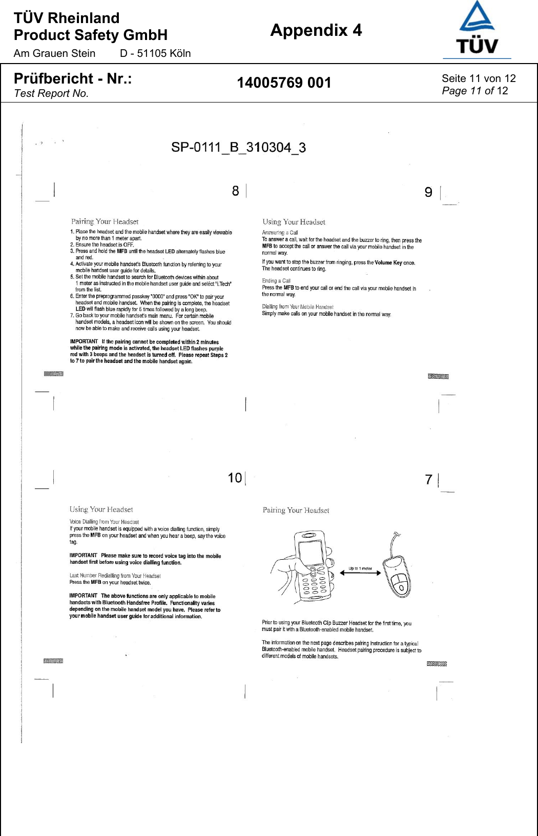 TÜV Rheinland  Product Safety GmbH Am Grauen Stein  D - 51105 Köln Appendix 4  Prüfbericht - Nr.: Test Report No. 14005769 001  Seite 11 von 12 Page 11 of 12   