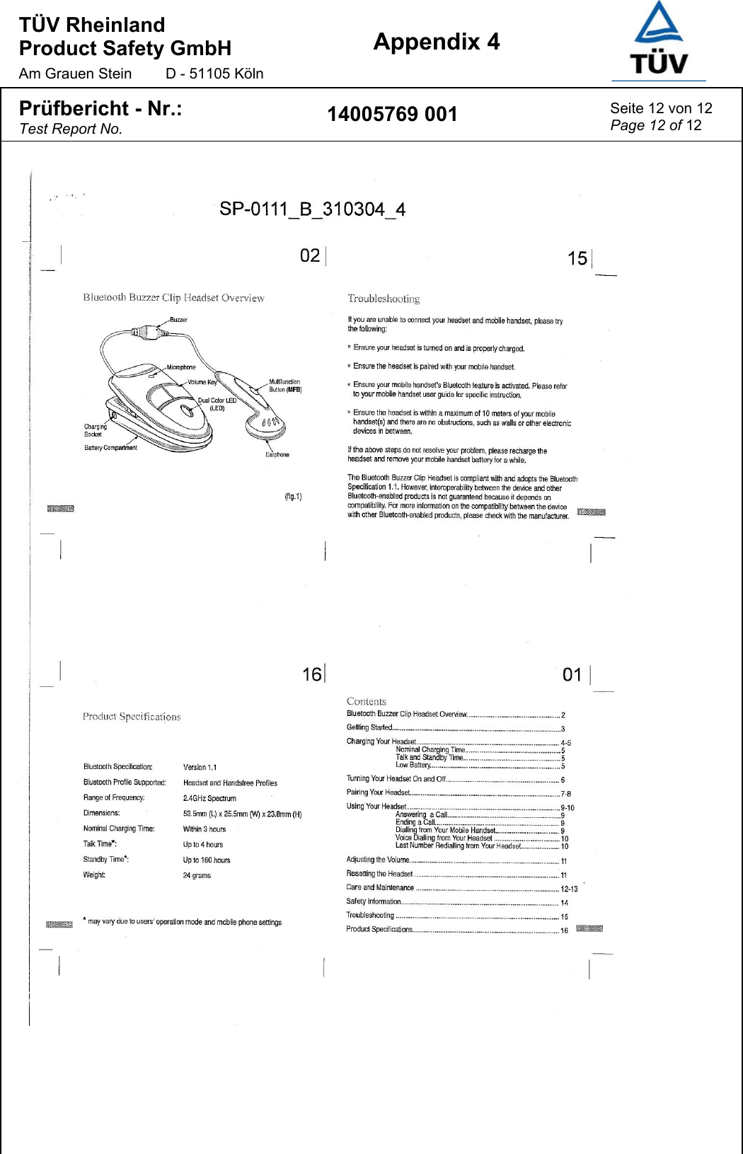 TÜV Rheinland  Product Safety GmbH Am Grauen Stein  D - 51105 Köln Appendix 4  Prüfbericht - Nr.: Test Report No. 14005769 001  Seite 12 von 12 Page 12 of 12   