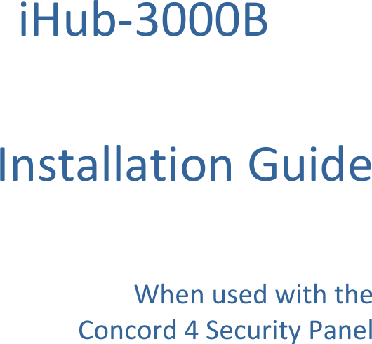 iHub‐3000BInstallationGuideWhenusedwiththeConcord4SecurityPanel