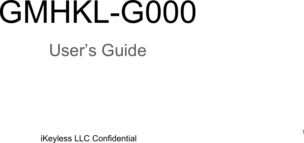 GMHKL-G000User&rsquo;s Guide1iKeyless LLC Confidential