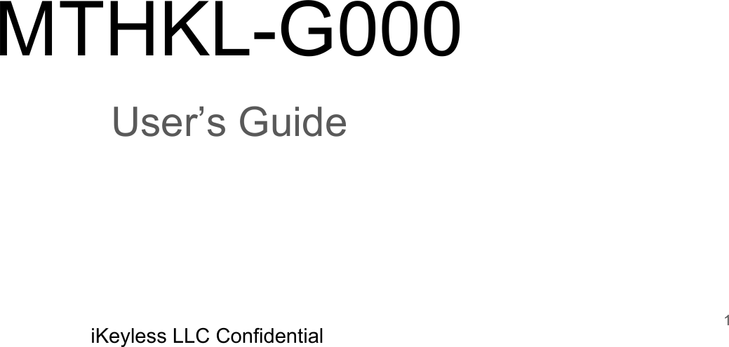 MTHKL-G000User&rsquo;s Guide1iKeyless LLC Confidential