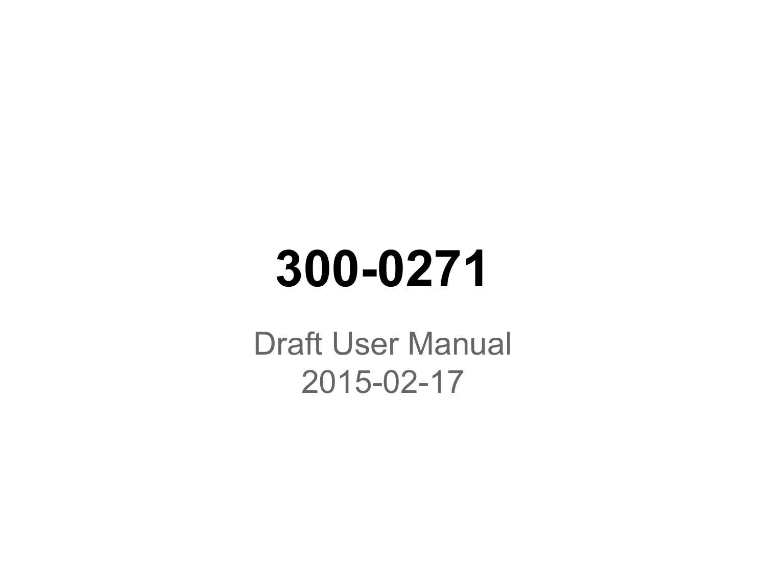 300-0271Draft User Manual2015-02-17