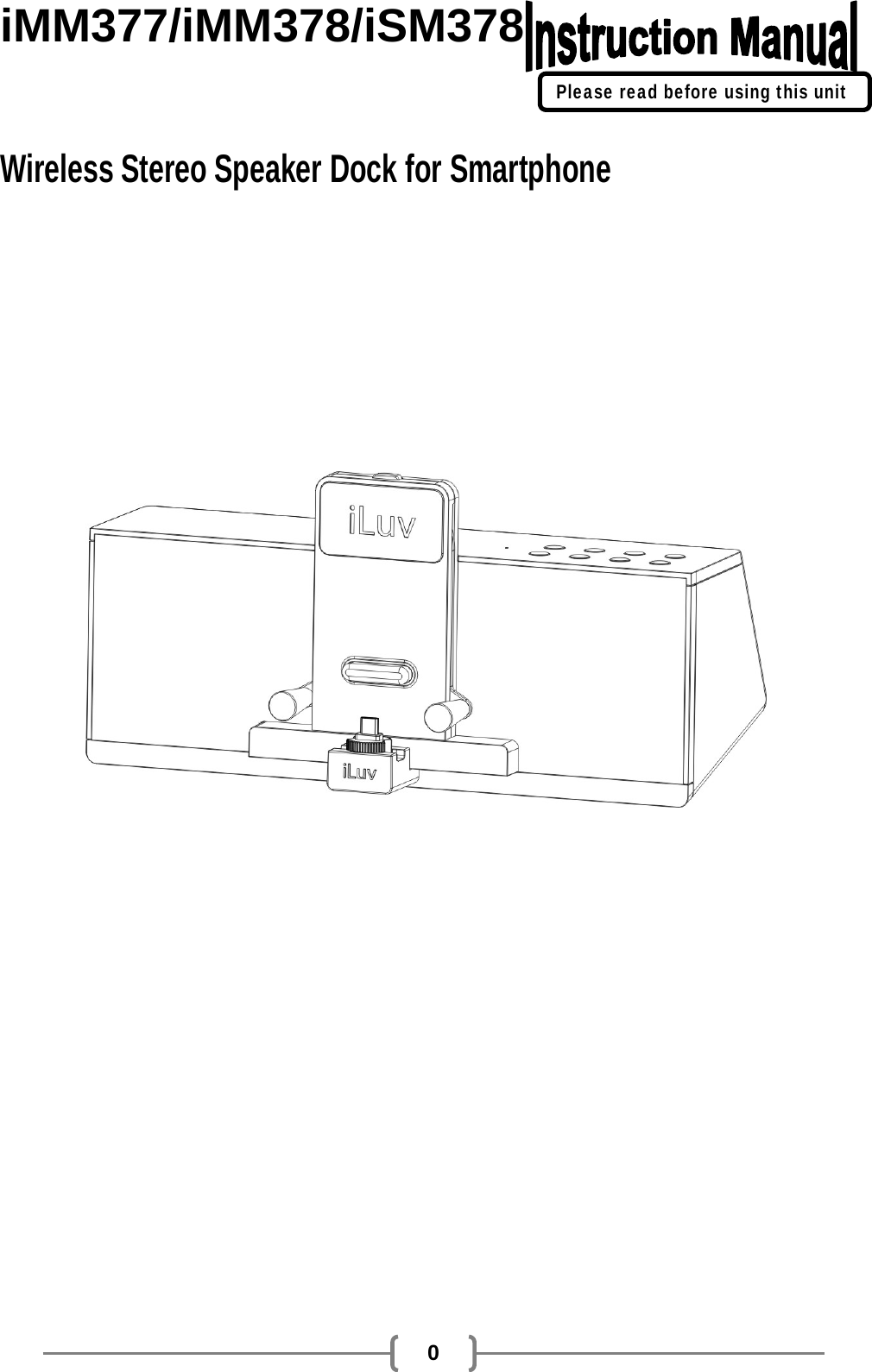   0 iMM377/iMM378/iSM378   Wireless Stereo Speaker Dock for Smartphone                       Please read before using this unit 