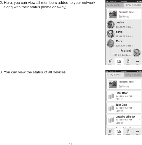 2. Here, you can view all members added to your network along with their status (home or away). 3. You can view the status of all devices.17