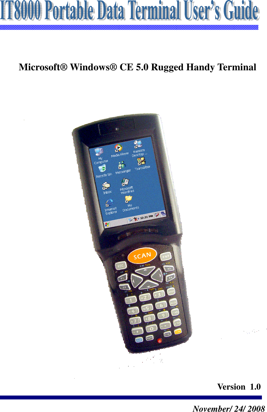      Microsoft® Windows® CE 5.0 Rugged Handy Terminal                            Version  1.0  November/ 24/ 2008 