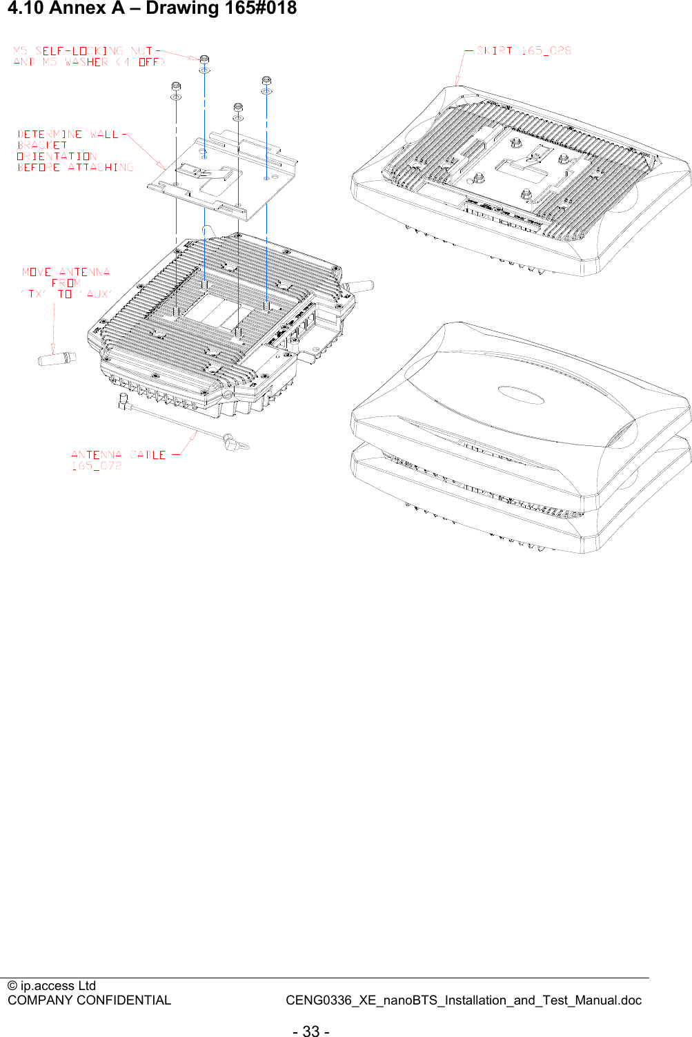 © ip.access Ltd   COMPANY CONFIDENTIAL  CENG0336_XE_nanoBTS_Installation_and_Test_Manual.doc  - 33 - 4.10 Annex A – Drawing 165#018       