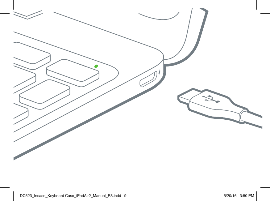 DC523_Incase_Keyboard Case_iPadAir2_Manual_R3.indd   9 5/20/16   3:50 PM