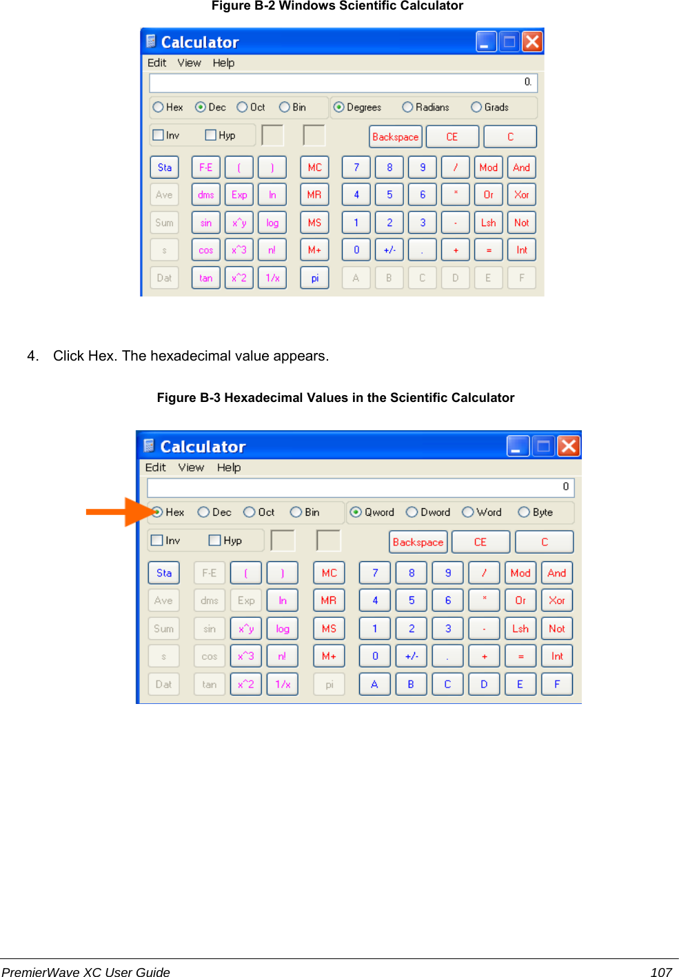 Figure B-2 Windows Scientific Calculator4. Click Hex. The hexadecimal value appears. Figure B-3 Hexadecimal Values in the Scientific Calculator   PremierWave XC User Guide 107