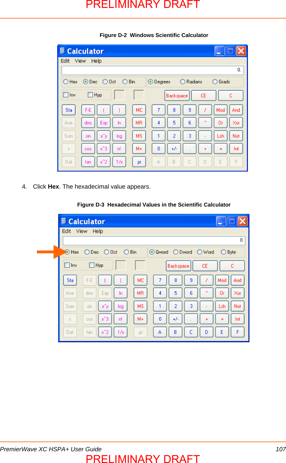 PremierWave XC HSPA+ User Guide 107Figure D-2  Windows Scientific Calculator4. Click Hex. The hexadecimal value appears. Figure D-3  Hexadecimal Values in the Scientific Calculator PRELIMINARY DRAFTPRELIMINARY DRAFT