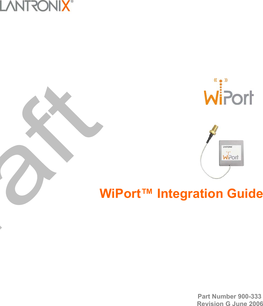         WiPort™ Integration Guide               Part Number 900-333  Revision G June 2006 