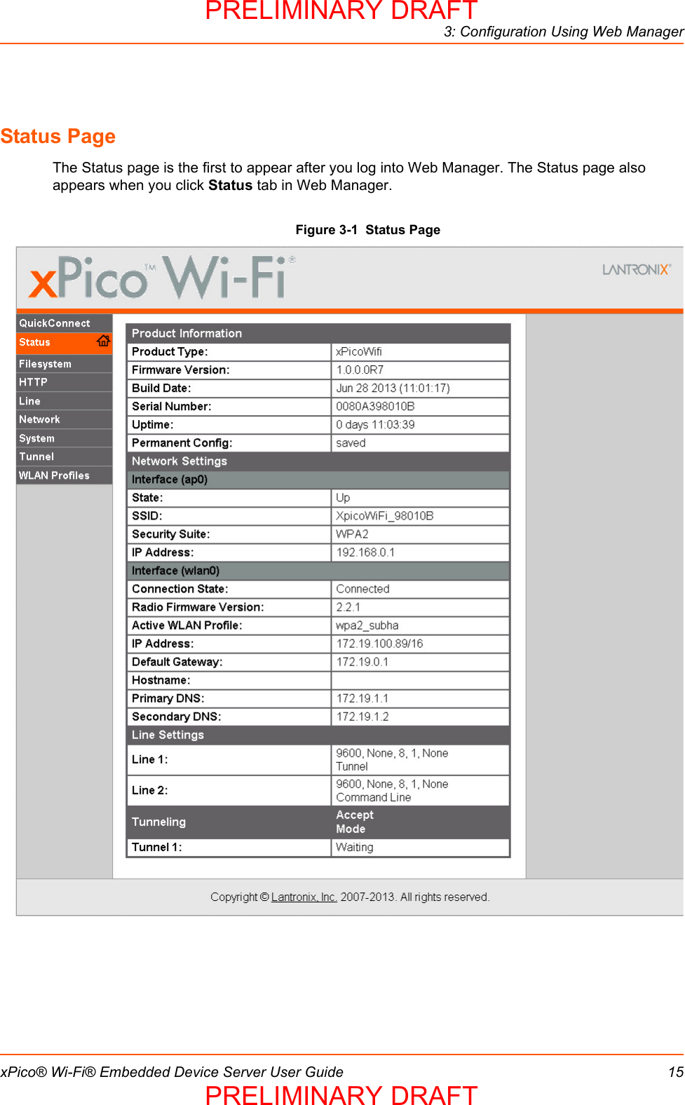 3: Configuration Using Web ManagerxPico® Wi-Fi® Embedded Device Server User Guide 15Status PageThe Status page is the first to appear after you log into Web Manager. The Status page also appears when you click Status tab in Web Manager.Figure 3-1  Status PagePRELIMINARY DRAFTPRELIMINARY DRAFT