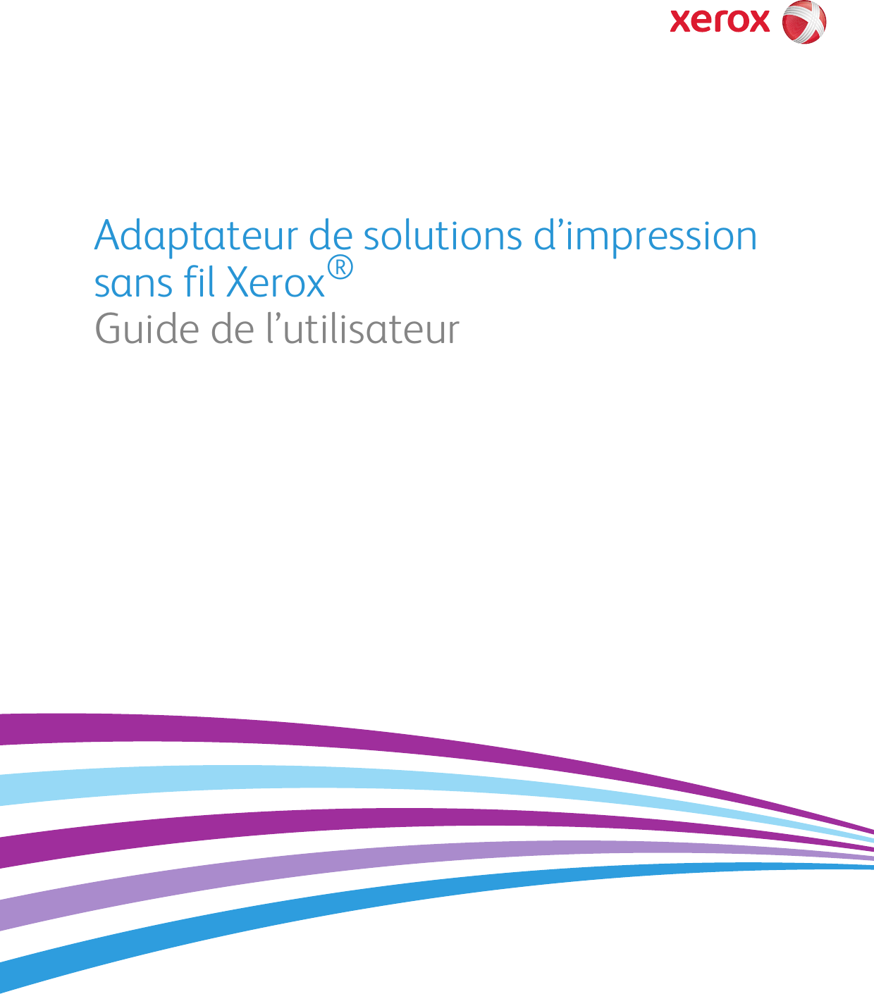 Adaptateur de solutions d’impression sans fil Xerox®Guide de l’utilisateur