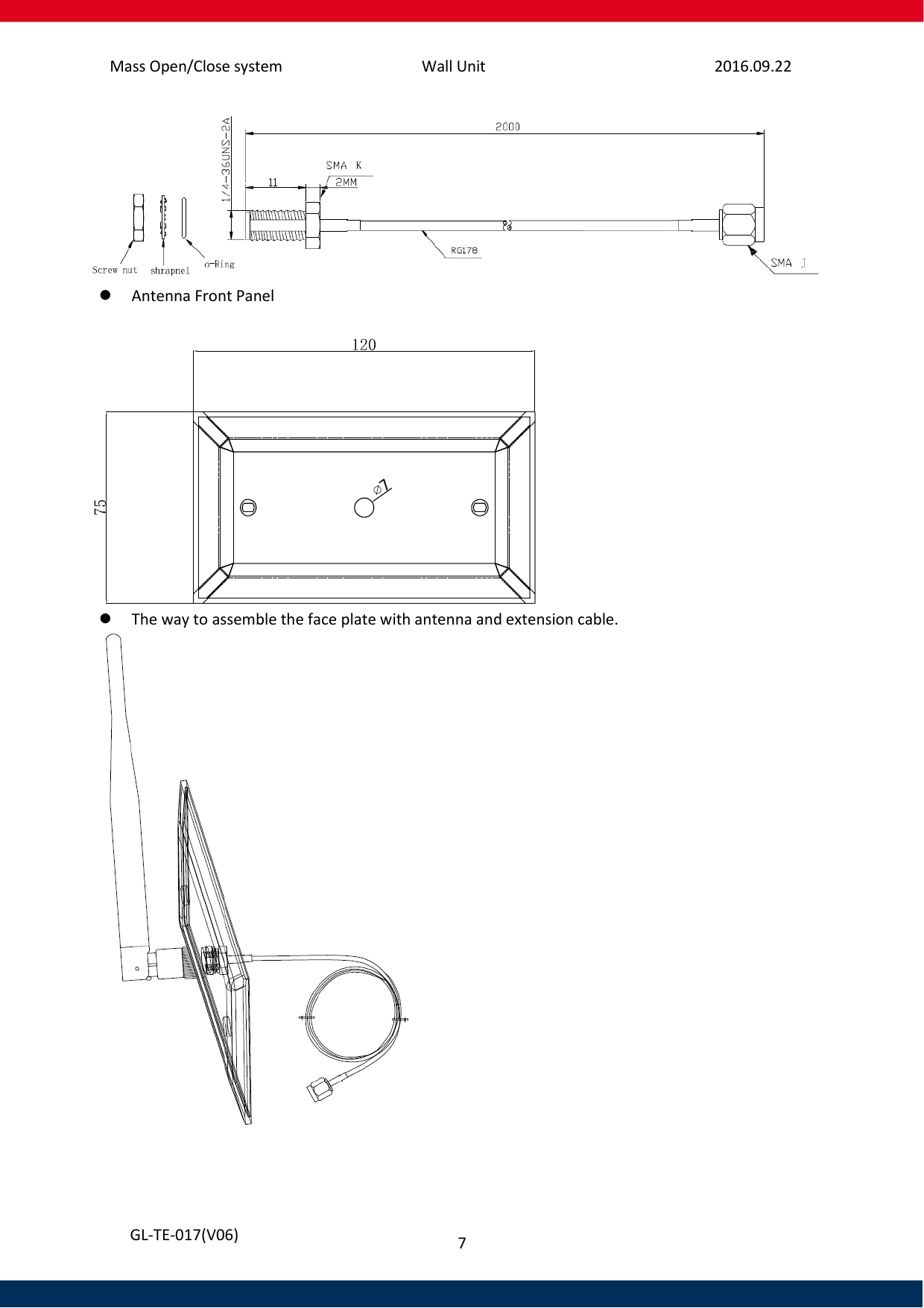 Mass Open/Close system Wall Unit 2016.09.22 7   GL-TE-017(V06)   Antenna Front Panel   The way to assemble the face plate with antenna and extension cable.     