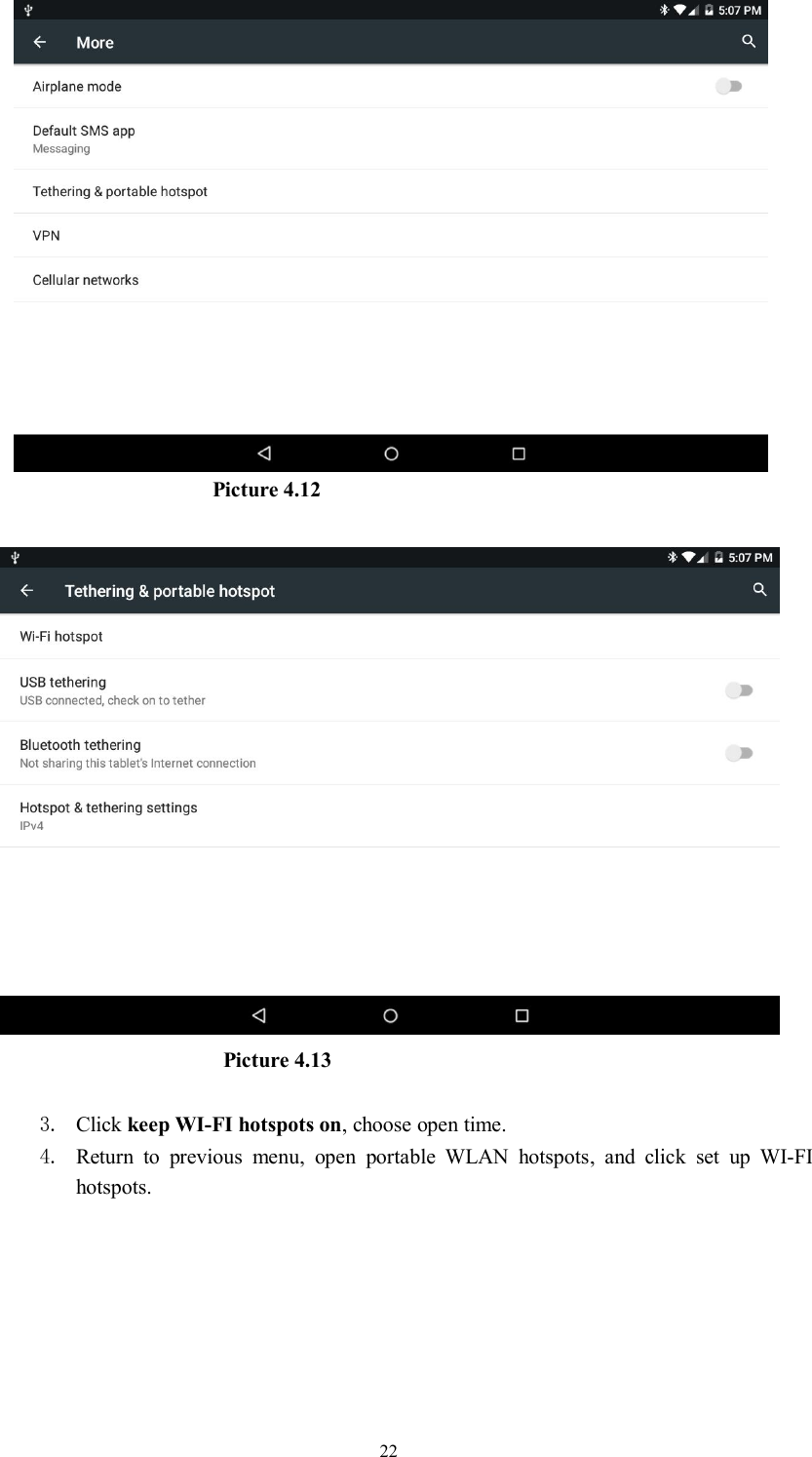 22Picture 4.12Picture 4.133. Click keep WI-FI hotspots on, choose open time.4. Return to previous menu, open portable WLAN hotspots, and click set up WI-FIhotspots.