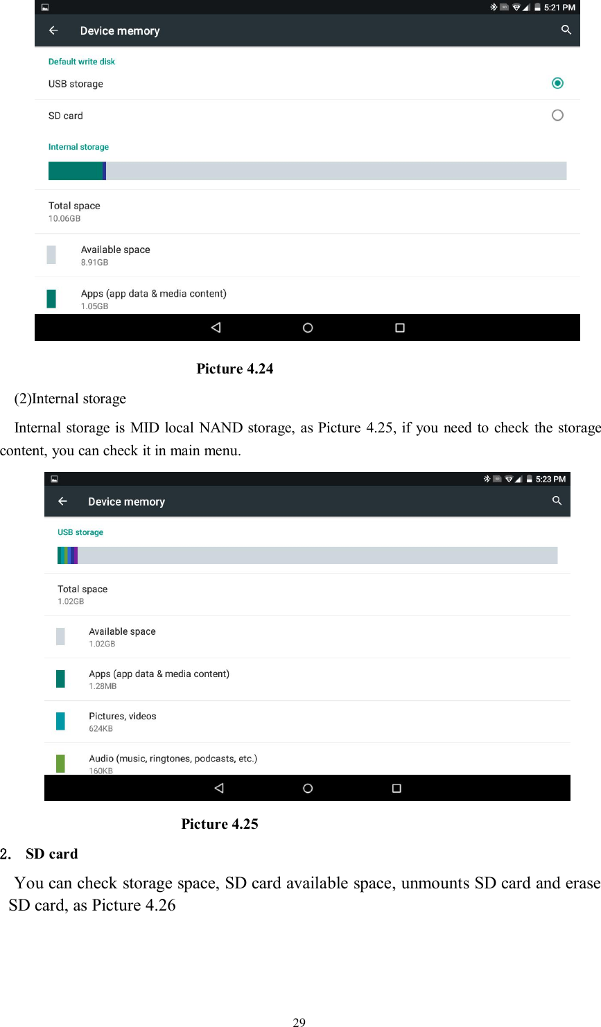 29Picture 4.24(2)Internal storageInternal storage is MID local NAND storage, as Picture 4.25, if you need to check the storagecontent, you can check it in main menu.Picture 4.252. SD cardYou can check storage space, SD card available space, unmounts SD card and eraseSD card, as Picture 4.26
