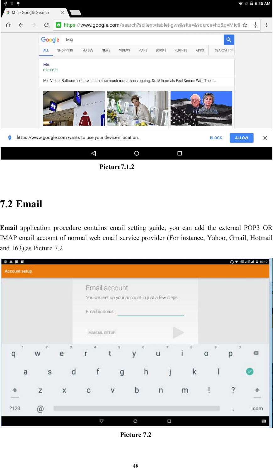 48Picture7.1.27.2 EmailEmail application procedure contains email setting guide, you can add the external POP3 ORIMAP email account of normal web email service provider (For instance, Yahoo, Gmail, Hotmailand 163),as Picture 7.2Picture 7.2