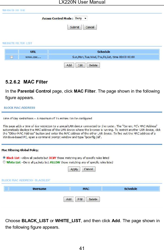 LX220N User Manual 41  5.2.6.2  MAC Filter In the Parental Control page, click MAC Filter. The page shown in the following figure appears.   Choose BLACK_LIST or WHITE_LIST, and then click Add. The page shown in the following figure appears. 