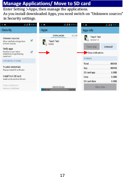 17 MMaannaaggee  AApppplliiccaattiioonnss//  MMoovvee  ttoo  SSDD  ccaarrdd  EEnntteerr  SSeettttiinngg  &gt;&gt;AAppppss,,  tthheenn  mmaannaaggee  tthhee  aapppplliiccaattiioonnss..    AAss  yyoouu  iinnssttaallll  ddoowwnnllooaaddeedd  AAppppss,,  yyoouu  nneeeedd  sswwiittcchh  oonn  ““UUnnkknnoowwnn  ssoouurrcceess””  iinn  SSeeccuurriittyy  sseettttiinnggss..                                  