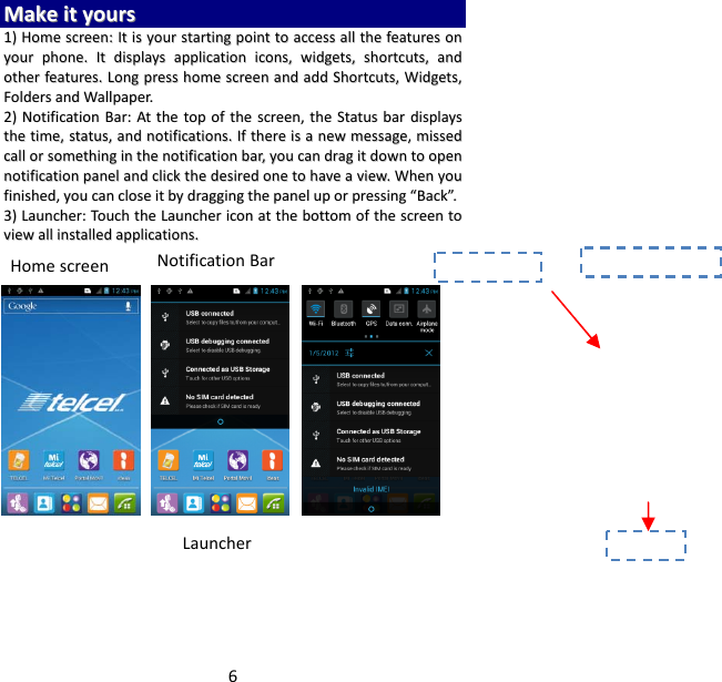 6MMaakkeeiittyyoouurrss11))HHoommeessccrreeeenn::IIttiissyyoouurrssttaarrttiinnggppooiinnttttooaacccceessssaalllltthheeffeeaattuurreessoonnyyoouurrpphhoonnee..IIttddiissppllaayyssaapppplliiccaattiioonniiccoonnss,,wwiiddggeettss,,sshhoorrttccuuttss,,aannddootthheerrffeeaattuurreess..LLoonnggpprreesssshhoommeessccrreeeennaannddaaddddSShhoorrttccuuttss,,WWiiddggeettss,,FFoollddeerrssaannddWWaallllppaappeerr..22))NNoottiiffiiccaattiioonnBBaarr::AAtttthheettooppoofftthheessccrreeeenn,,tthheeSSttaattuussbbaarrddiissppllaayysstthheettiimmee,,ssttaattuuss,,aannddnnoottiiffiiccaattiioonnss..IIfftthheerreeiissaanneewwmmeessssaaggee,,mmiisssseeddccaalllloorrssoommeetthhiinnggiinntthheennoottiiffiiccaattiioonnbbaarr,,yyoouuccaannddrraaggiittddoowwnnttooooppeennnnoottiiffiiccaattiioonnppaanneellaannddcclliicckktthheeddeessiirreeddoonneettoohhaavveeaavviieeww..WWhheennyyoouuffiinniisshheedd,,yyoouuccaanncclloosseeiittbbyyddrraaggggiinnggtthheeppaanneelluuppoorrpprreessssiinngg““BBaacckk””..33))LLaauunncchheerr::TToouucchhtthheeLLaauunncchheerriiccoonnaatttthheebboottttoommoofftthheessccrreeeennttoovviieewwaalllliinnssttaalllleeddaapppplliiccaattiioonnss..NotificationBarHomescreenLauncher
