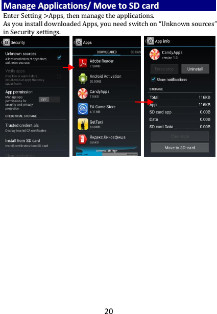 20 MMaannaaggee  AApppplliiccaattiioonnss//  MMoovvee  ttoo  SSDD  ccaarrdd  EEnntteerr  SSeettttiinngg  &gt;&gt;AAppppss,,  tthheenn  mmaannaaggee  tthhee  aapppplliiccaattiioonnss..    AAss  yyoouu  iinnssttaallll  ddoowwnnllooaaddeedd  AAppppss,,  yyoouu  nneeeedd  sswwiittcchh  oonn  ““UUnnkknnoowwnn  ssoouurrcceess””  iinn  SSeeccuurriittyy  sseettttiinnggss..                                
