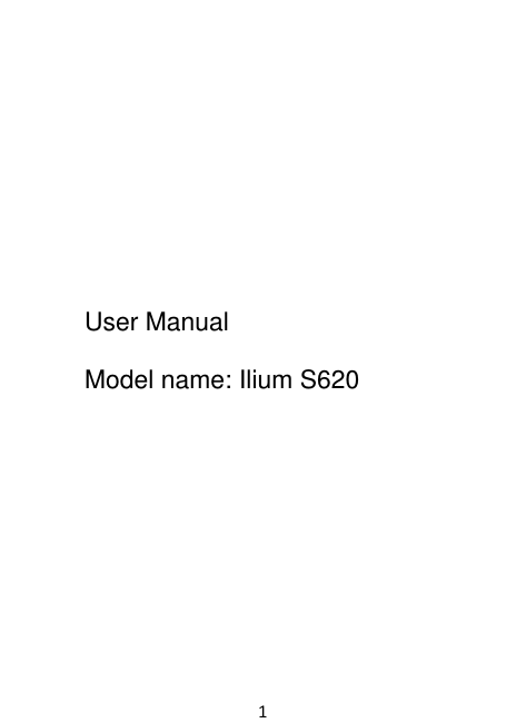 1      User Manual   Model name: Ilium S620   