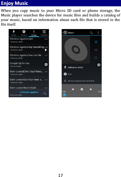 17 EEnnjjooyy  MMuussiicc  WWhheenn  yyoouu  ccooppyy  mmuussiicc  ttoo  yyoouurr  MMiiccrroo  SSDD  ccaarrdd  oorr  pphhoonnee  ssttoorraaggee,,  tthhee  MMuussiicc  ppllaayyeerr  sseeaarrcchheess  tthhee  ddeevviiccee  ffoorr  mmuussiicc  ffiilleess  aanndd  bbuuiillddss  aa  ccaattaalloogg  ooff  yyoouurr  mmuussiicc,,  bbaasseedd  oonn  iinnffoorrmmaattiioonn  aabboouutt  eeaacchh  ffiillee  tthhaatt  iiss  ssttoorreedd  iinn  tthhee  ffiillee  iittsseellff..                                    