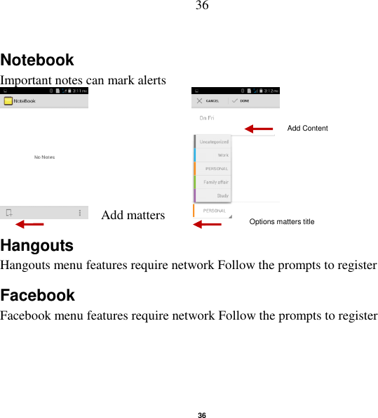   36 36 Notebook Important notes can mark alerts   Add matters      Hangouts   Hangouts menu features require network Follow the prompts to register   Facebook   Facebook menu features require network Follow the prompts to register   Add Content Options matters title 