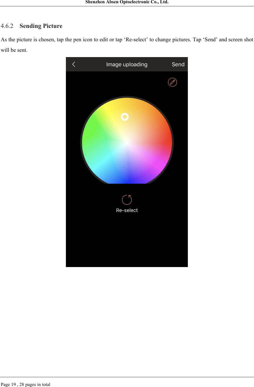 Shenzhen Absen Optoelectronic Co., Ltd.Page 19 , 28 pages in total4.6.2 Sending PictureAs the picture is chosen, tap the pen icon to edit or tap ‘Re-select’ to change pictures. Tap ‘Send’ and screen shot will be sent.