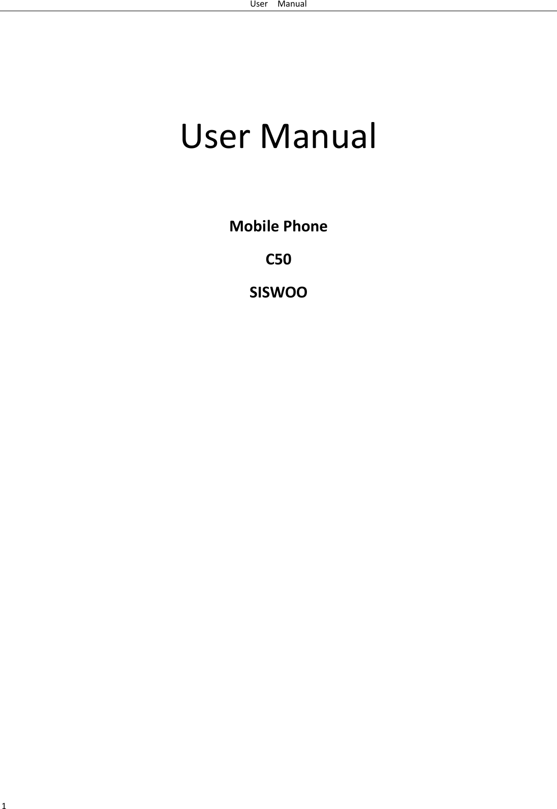 User    Manual 1     User Manual  Mobile Phone   C50 SISWOO 