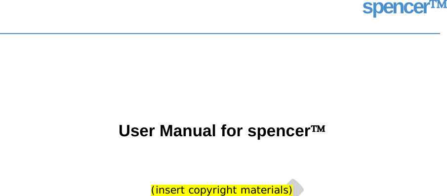 spencer User Manual for spencer (insert copyright materials)   