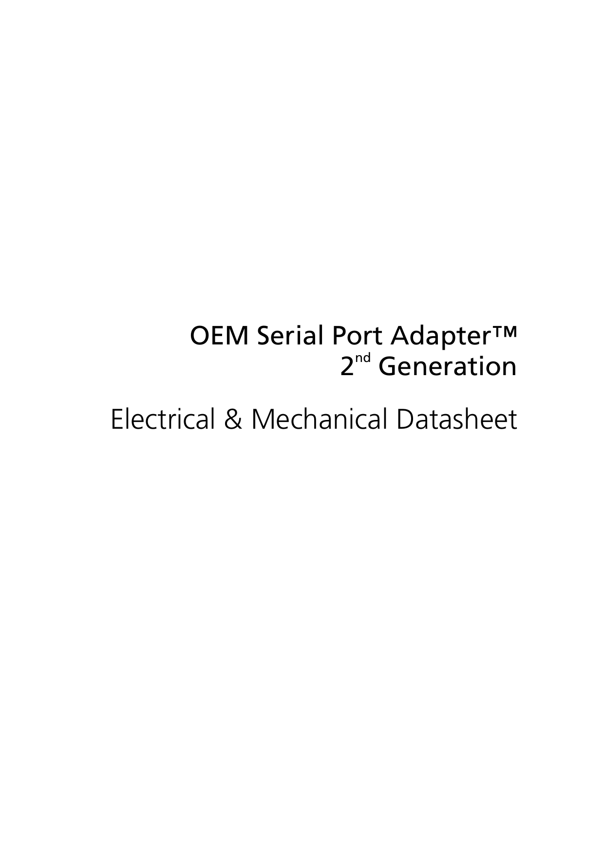        OEM Serial Port Adapter™  2nd Generation  Electrical &amp; Mechanical Datasheet 