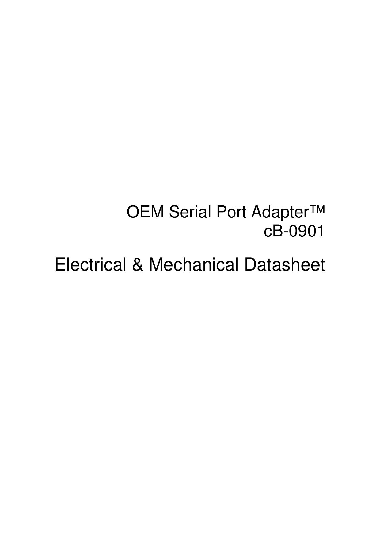          OEM Serial Port Adapter™  cB-0901  Electrical &amp; Mechanical Datasheet 