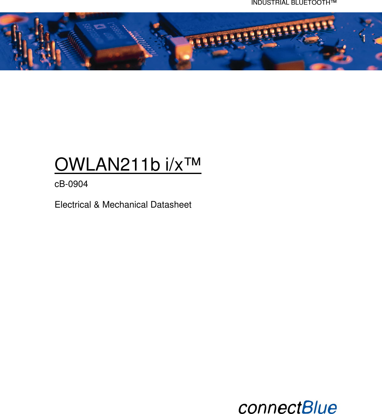    INDUSTRIAL BLUETOOTH™       OWLAN211b i/x™ cB-0904  Electrical &amp; Mechanical Datasheet                            
