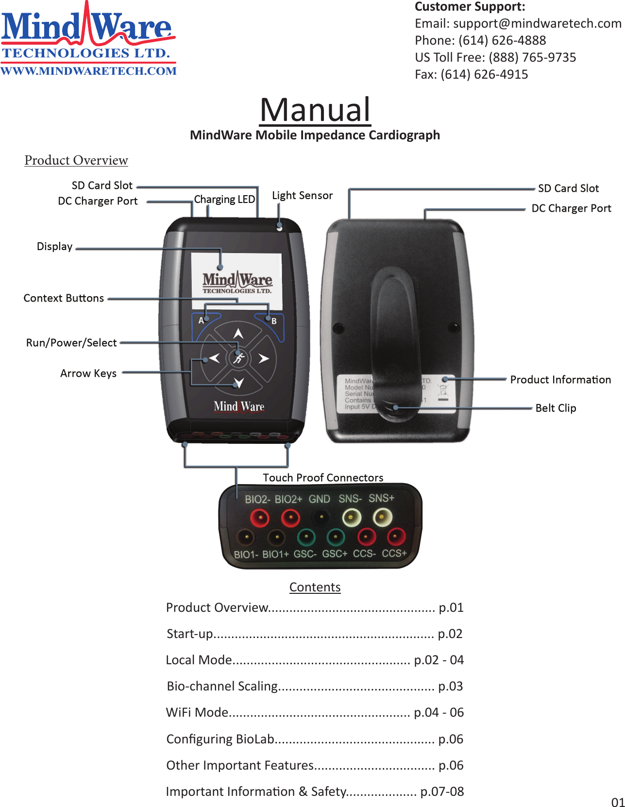 Product OverviewManualMindWare Mobile Impedance CardiographWWW.MINDWARETECH.COMCustomer Support: Email: support@mindwaretech.comPhone: (614) 626-4888US Toll Free: (888) 765-9735 Fax: (614) 626-4915ContentsProduct Overview............................................... p.01Start-up.............................................................. p.02Local Mode.................................................. p.02 - 04                 Bio-channel Scaling............................................ p.03WiFi Mode................................................... p.04 - 06Other Important Features.................................. p.06 01