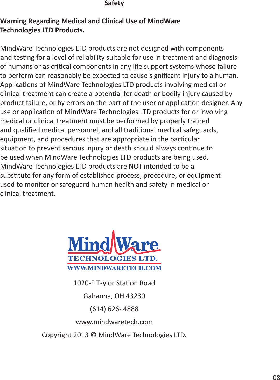 Safety      Warning Regarding Medical and Clinical Use of MindWare  TechnologiesLTDProducts.                                    clinical treatment.08WWW.MINDWARETECH.COM(614) 626- 4888www.mindwaretech.com