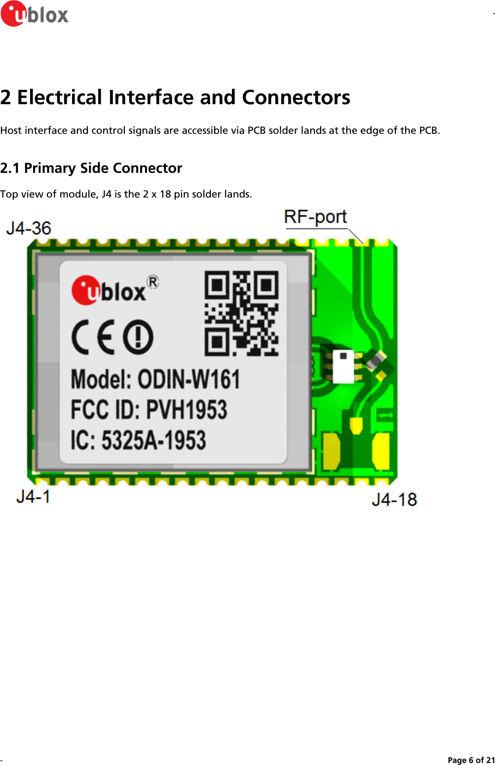 --Page   of 6 212 Electrical Interface and ConnectorsHost interface and control signals are accessible via PCB solder lands at the edge of the PCB.2.1 Primary Side ConnectorTop view of module, J4 is the 2 x 18 pin solder lands.