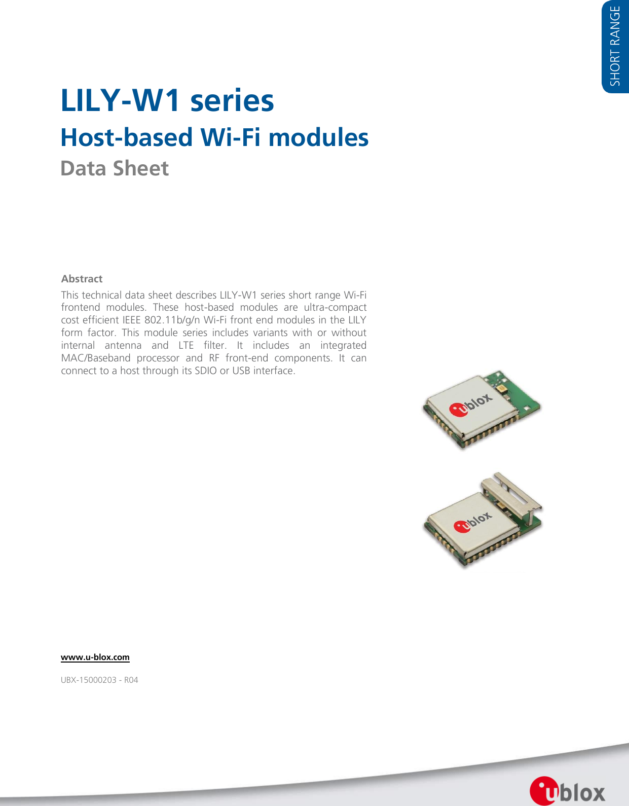    LILY-W1 series Host-based Wi-Fi modules Data Sheet                       Abstract This technical data sheet describes LILY-W1 series short range Wi-Fi frontend  modules.  These  host-based  modules  are  ultra-compact cost efficient IEEE 802.11b/g/n Wi-Fi front end modules in the LILY form  factor.  This  module  series  includes  variants  with  or  without internal  antenna  and  LTE  filter.  It  includes  an  integrated MAC/Baseband  processor  and  RF  front-end  components.  It  can connect to a host through its SDIO or USB interface. www.u-blox.com UBX-15000203 - R04 